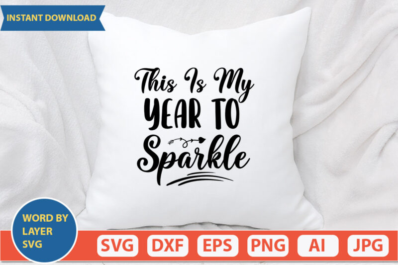 this is my year to sparkle SVG Vector for t-shirt