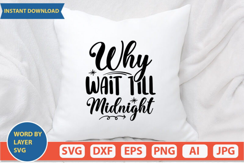 why wait till midnight SVG Vector for t-shirt