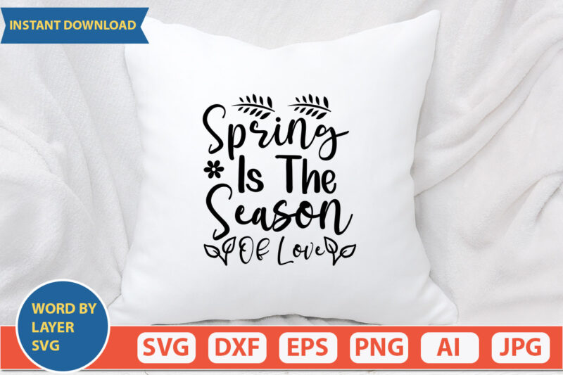 Spring Is The Season Of Love SVG Vector for t-shirt