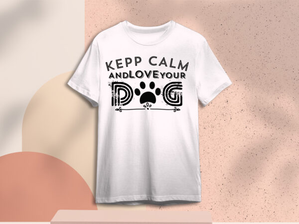 Valentines day gift, keep calm and love your dog diy crafts svg files for cricut, silhouette sublimation files t shirt vector art