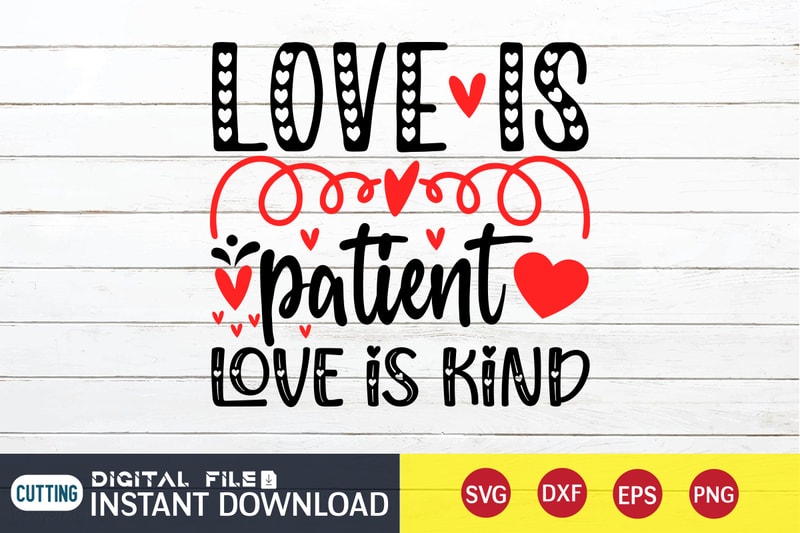 Love is Patient Love is kind T Shirt , Happy Valentine Shirt print ...