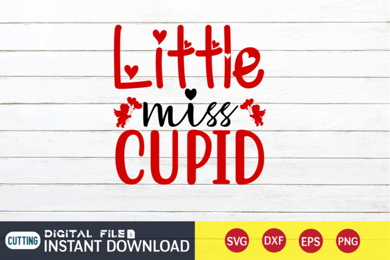 Little Miss Cupid T Shirt , Happy Valentine Shirt print template, Heart sign vector, cute Heart vector, typography design for 14 February