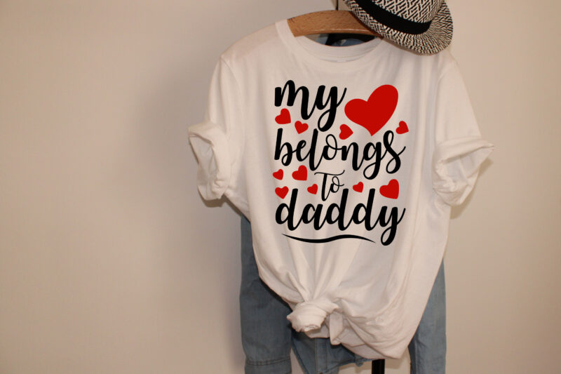 My Heart Belongs To Daddy, Valentines T-Shirt Design