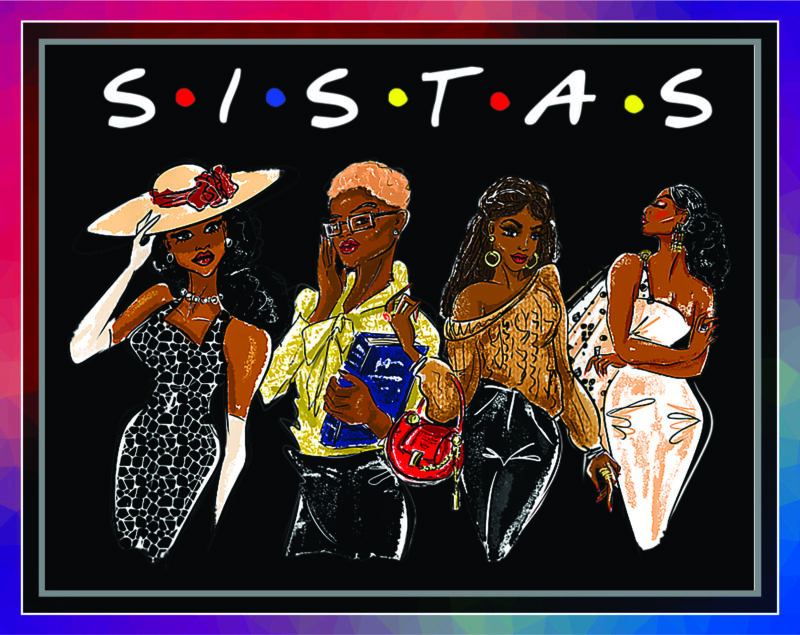 30 Black Sistas Queen Melanin African American Women, Black Sistas Png, Black History Month Pride Png, Black Girls Png, Black Girl Magic Png 1043702693