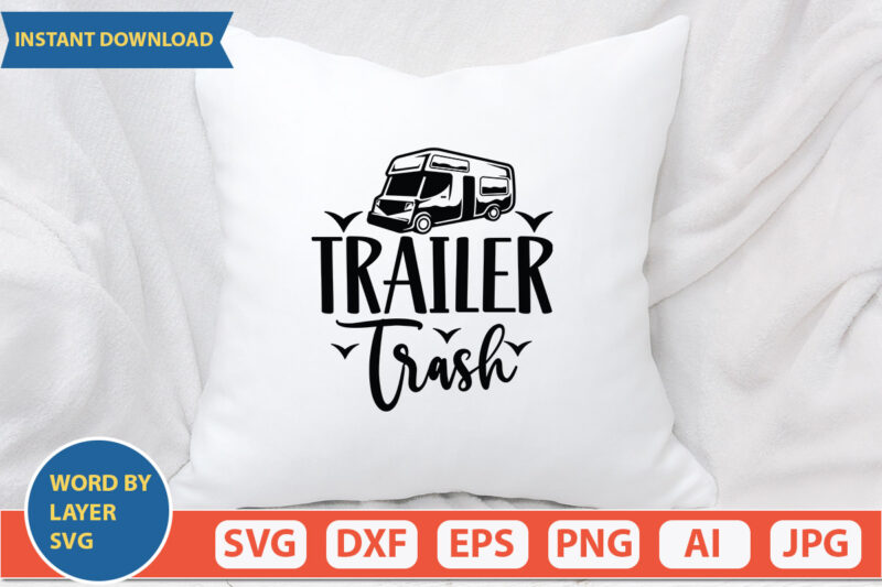 Trailer Trash SVG Vector for t-shirt