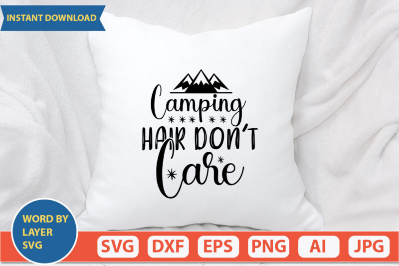 Camping Hair Don’t Care SVG Vector for t-shirt