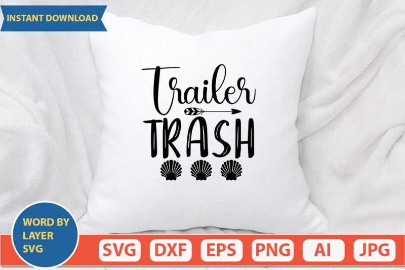 Trailer Trash SVG Vector for t-shirt