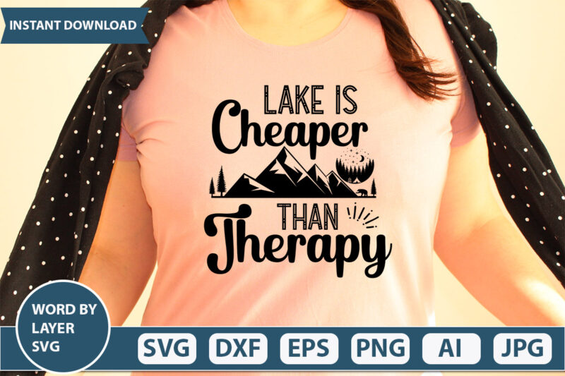 Lake is Cheaper Than Therapy SVG Vector for t-shirt