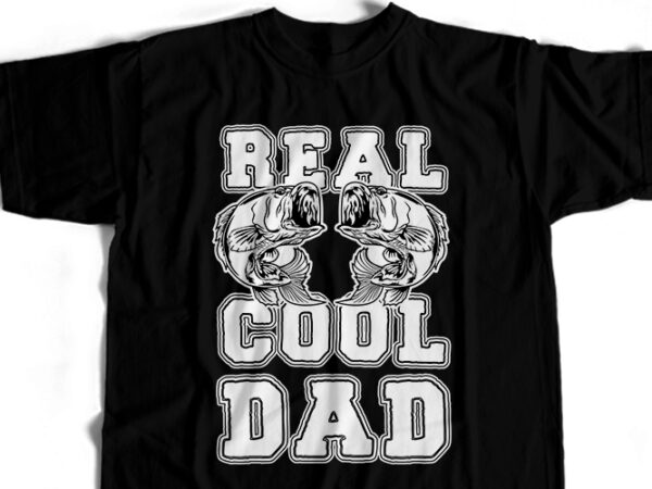 Real cool dad t-shirt design for commercial user