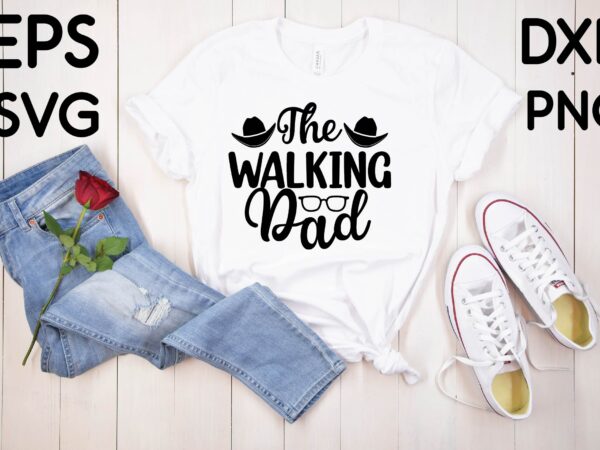 The walking dad t-shirt design