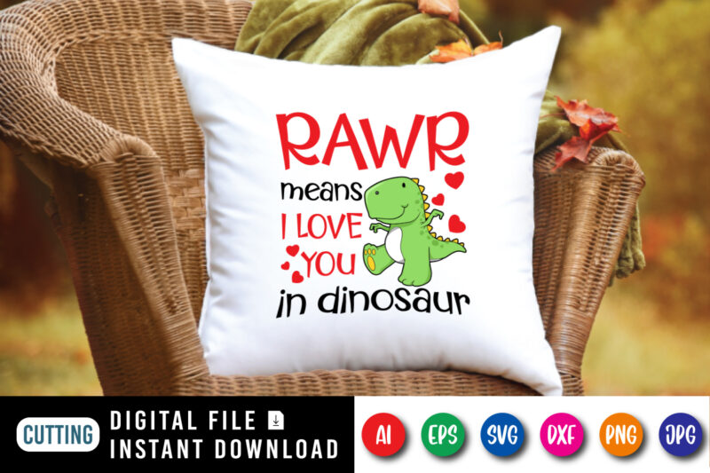 Rawr means I love you in dinosaur t shirt, I love you shirt, I love dinosaur t-shirt, valentine shirt print template, Typography design for Happy valentine day, T rex vector