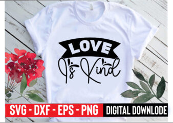 love is kind t shirt vector graphic