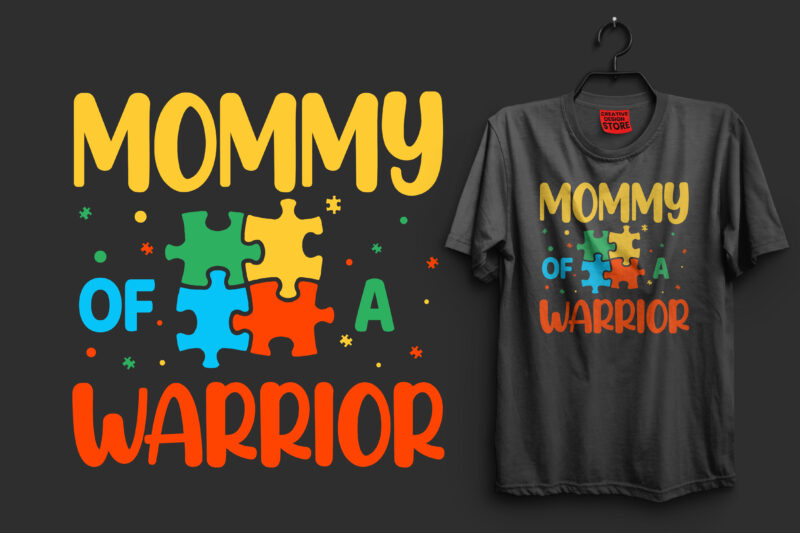 Mommy of a warrior typography autism t shirt design, I'm an autism dad just like a normal dad expect much stronger autism t shirt design, autism t shirts, autism t