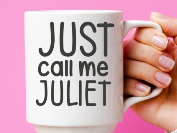 Just call me juliet, happy valentines day 2022 t-shirt design svg, just call me juliet png, happy, valentines day 2022