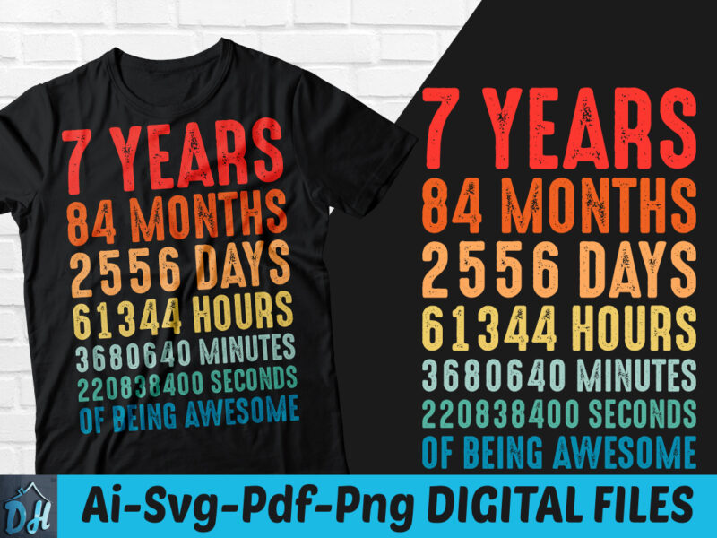 7 years of being awesome t-shirt design, 7 years of being awesome SVG, 7 Birthday vintage t shirt, 7 years 84 months of being awesome, Happy birthday tshirt, Funny Birthday