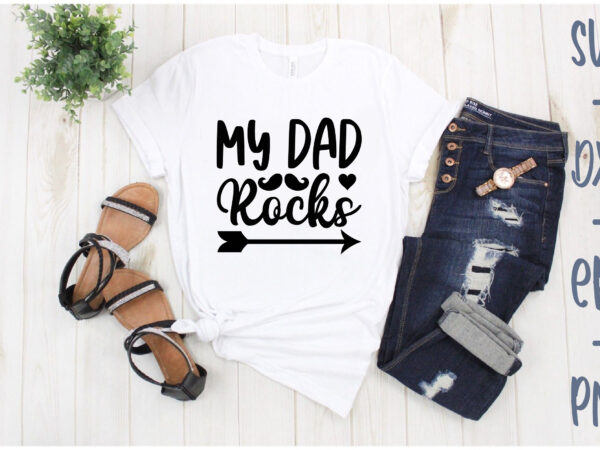 My dad rocks t shirt designs for sale