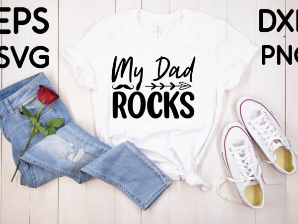 My dad rocks t-shirt design