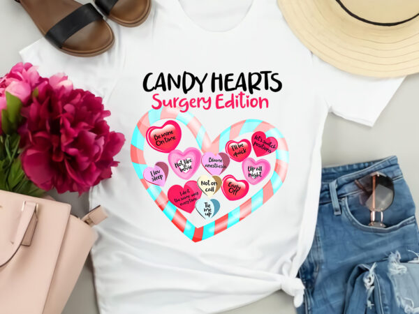 Candy hearts surgery edition png, happy valentines day anesthesia, valentines day t shirt vector file