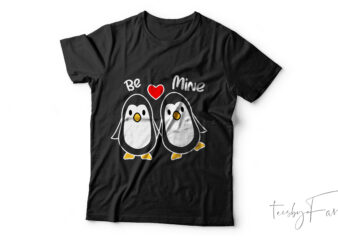 Be Mine | Love theme t shirt design for sale