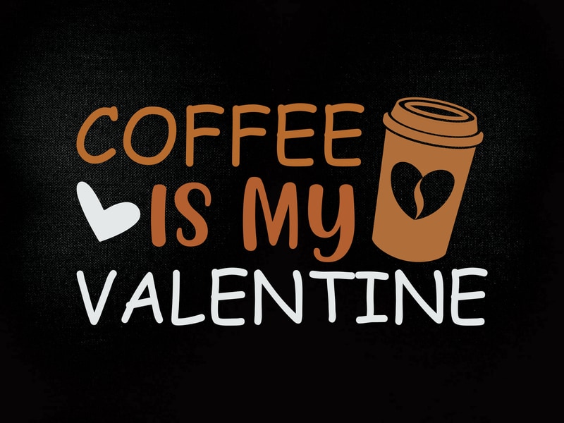 COFFEE IS MY VALENTINE SVG coffee svg, coffee valentine, cute valentine ...