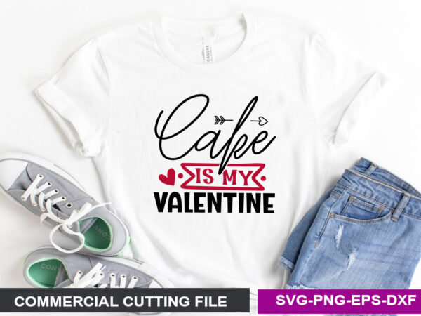 Cake is my valentine svg t shirt vector file