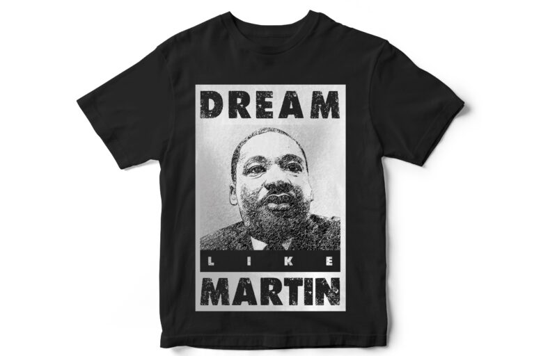 Dream like martin, black lives matter, Black history month, BLM, Vector t-shirt designs