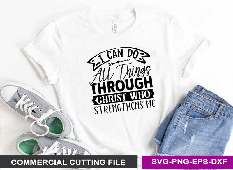 I can do all things through Christ who strengthens me SVG - Buy t-shirt ...