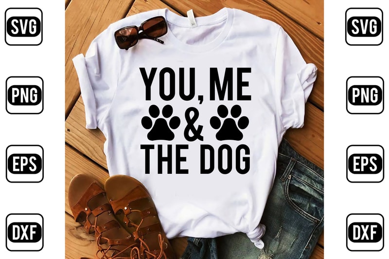 You, Me & The Dog - Buy t-shirt designs