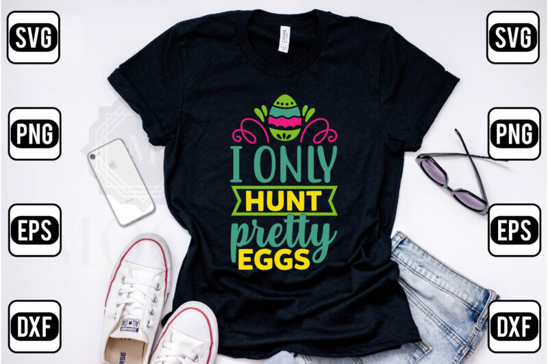 I Only Hunt Pretty Eggs