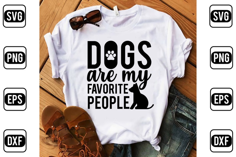 Dogs Are My Favorite People - Buy t-shirt designs