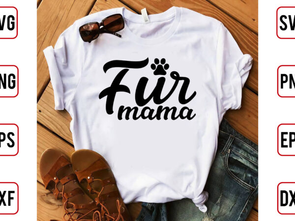 Fur mama t shirt graphic design