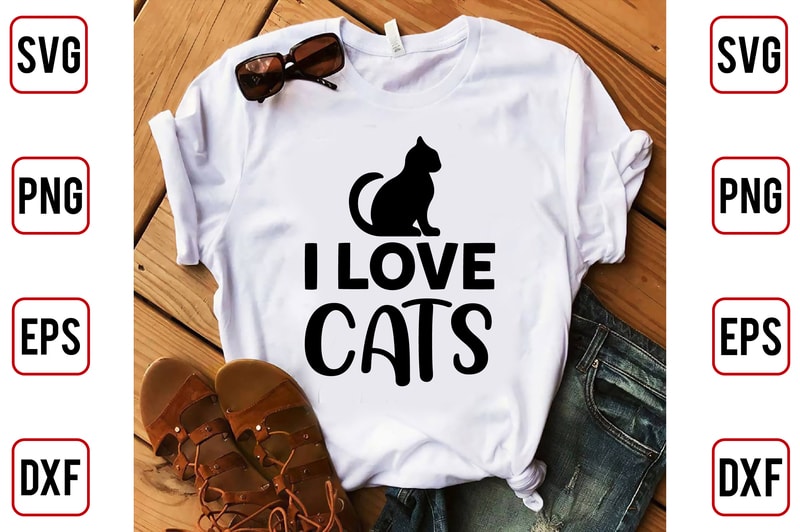 I Love Cats - Buy t-shirt designs