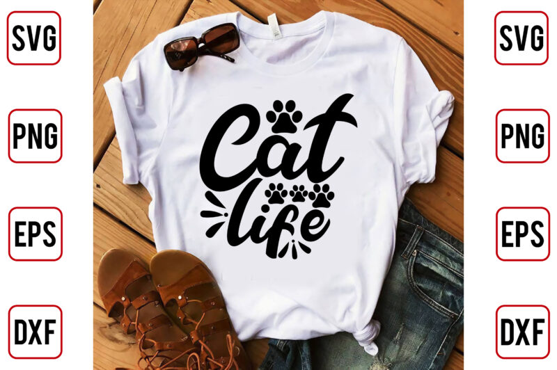 Cat life - Buy t-shirt designs