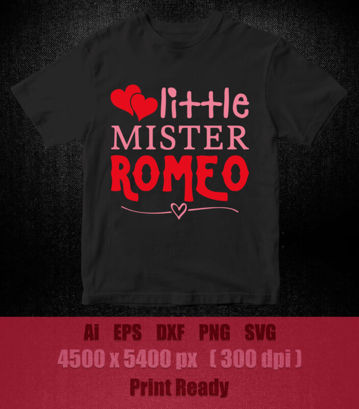 LITTLE MISTER ROMEO SVG Valentines Day Shirts printable files