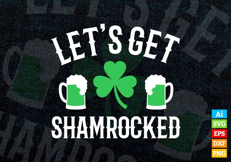 Let's Get Shamrocked Saint Patrick's Day editable t shirt design in ai