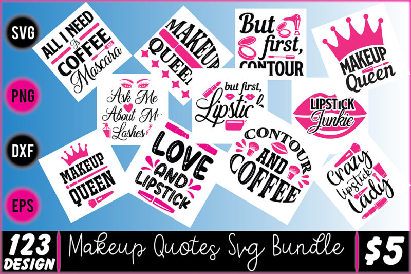 Makeup Quotes Svg Bundle