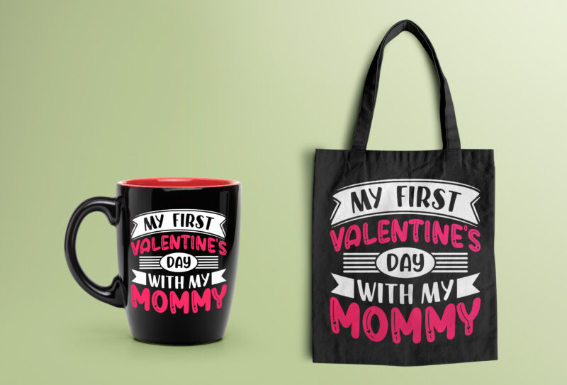 My First Valentine's Day With My Mommy Valentine T-shirt Design-valentines day t-shirt design, valentine t-shirt svg, valentino t-shirt, valentines day shirt designs, ideas for valentine's day, t shirt design for