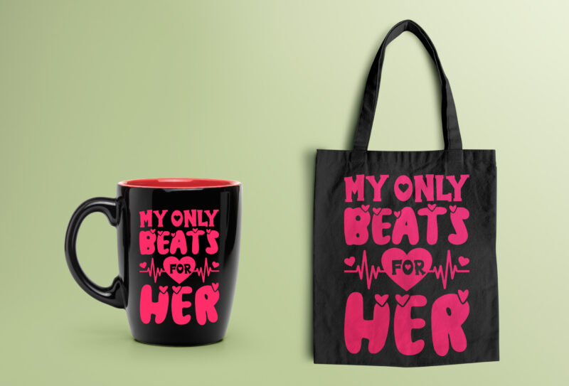 My Only Beats for Her Valentine T-shirt Design-valentines day t-shirt design, valentine t-shirt svg, valentino t-shirt, valentines day shirt designs, ideas for valentine's day, t shirt design for valentines day,