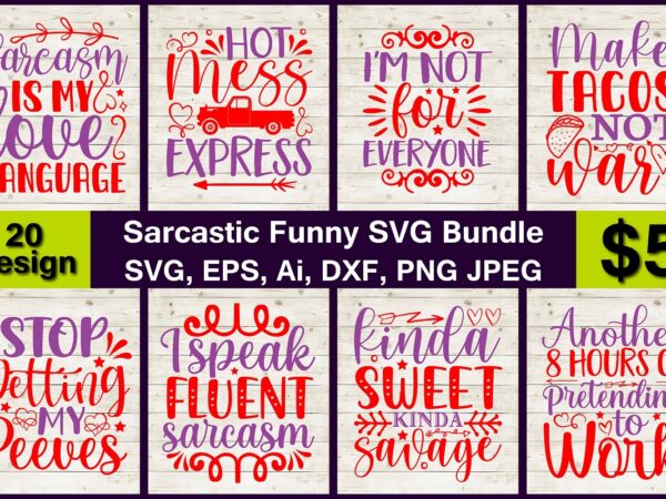 Sarcastic funny png & svg vector print-ready 20 t-shirts design bundle