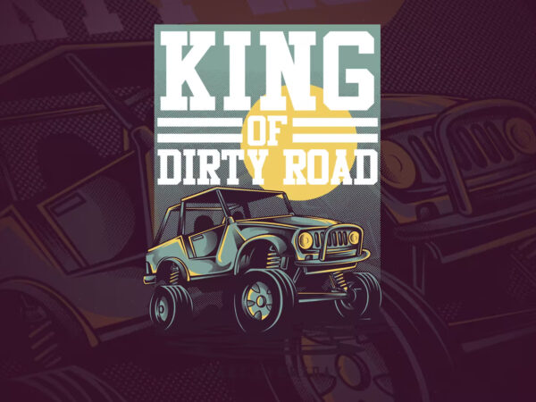 King of dirty road t-shirt design