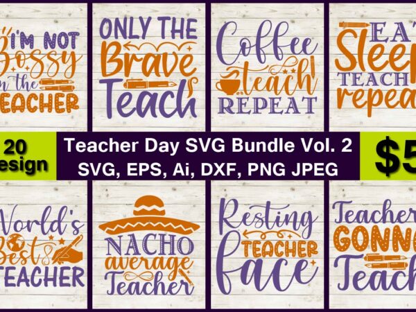 Teacher day png & svg vector print-ready 20 t-shirts design bundle