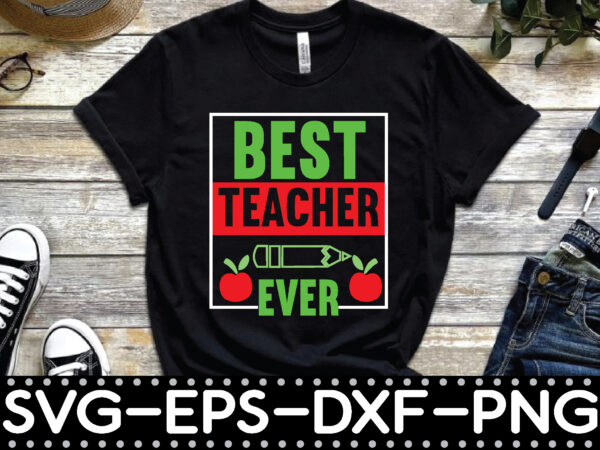 Best teacher ever t shirt template