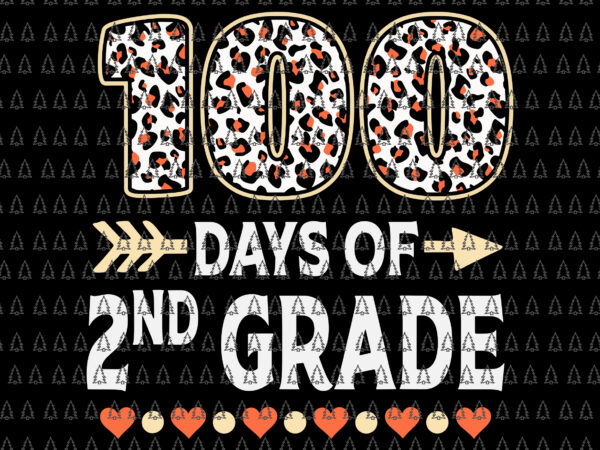 100 days of second grade teacher svg, 100th day of school leopard svg, days of school svg, teacher svg