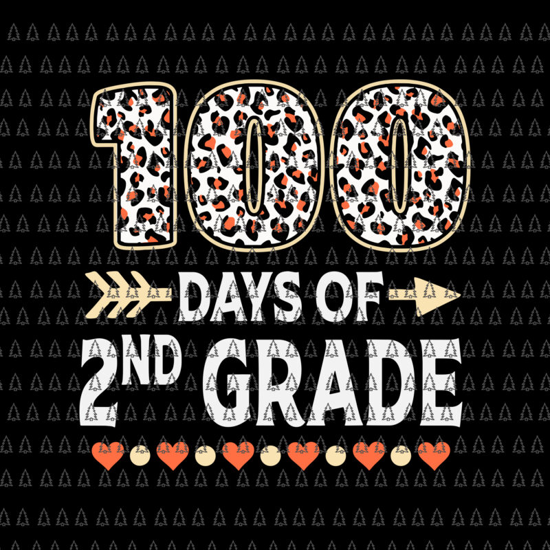 100 Days Of Second Grade Teacher Svg, 100th Day Of School Leopard Svg, Days Of School Svg, Teacher Svg