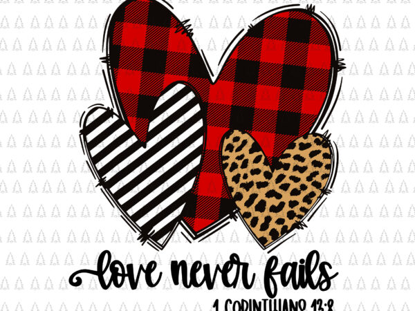 Love never fails svg, happy valentine’s day three leopard and plaid hearts svg, hearts buffalo plaid svg, valentine’s day hearts svg t shirt vector graphic