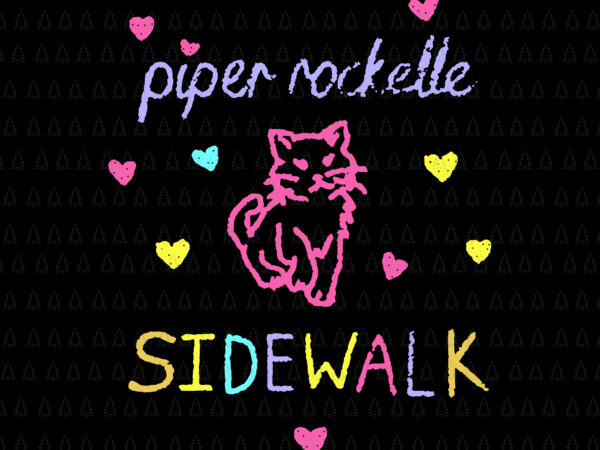 Piper rockelle sidewalk svg, funny cat vitntage piper rockelle sidewalk, cat sidewalk svg, cat svg t shirt illustration