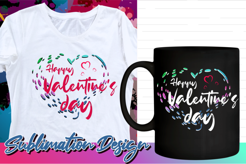 happy valentines day sublimation t shirt design, valentine t shirt design, love t shirt design, love quotes png,