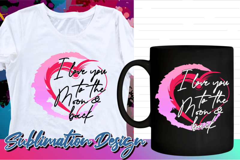 valentines day sublimation t shirt design bundle, valentine t shirt design bundle, love t shirt design bundle, love quotes bundle