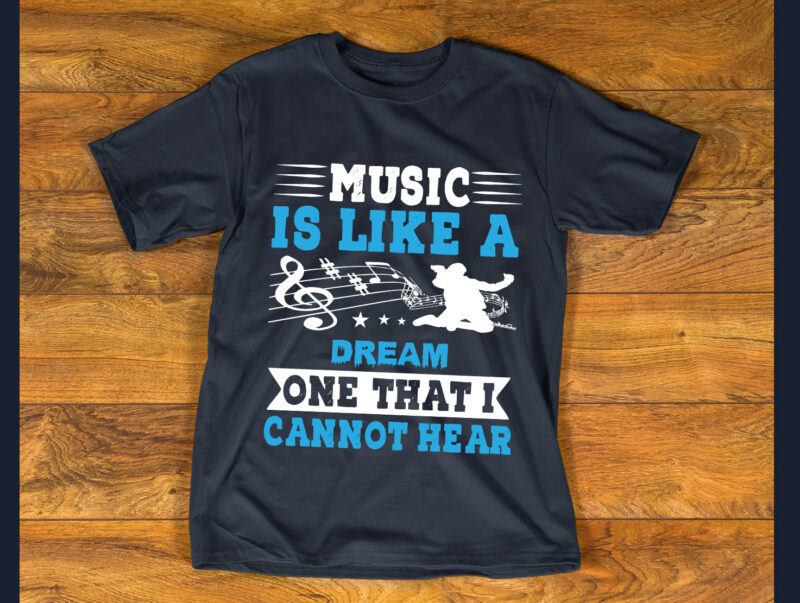 Music is like a dream T shirt Design