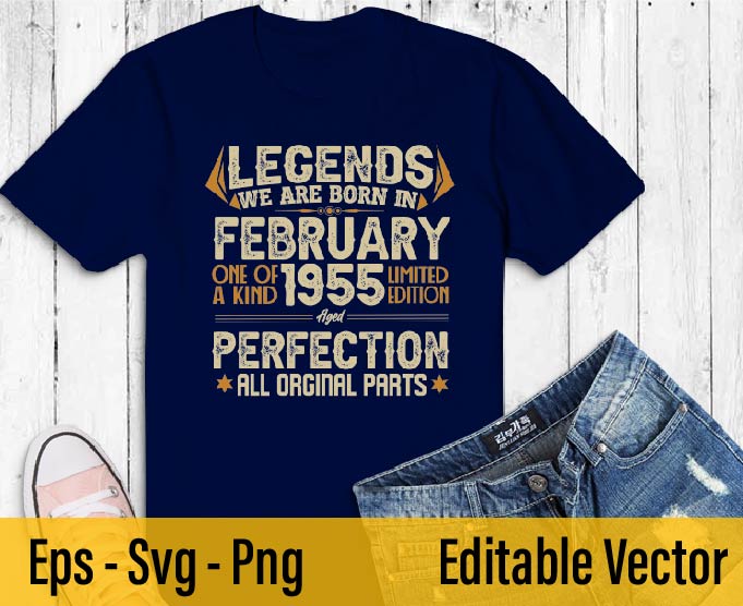 Legends Were Born In February 1955 67th Birthday T-Shirt design svg, Born in February 1955 67th Birthday, 67th Birthday,February 1955 Birthday, Legends Were Born In February 1955 67th Birthday png,